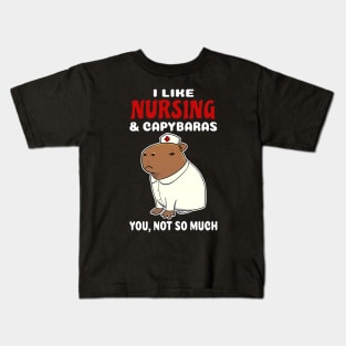 I Like Nursing and Capybaras you not so much cartoon Kids T-Shirt